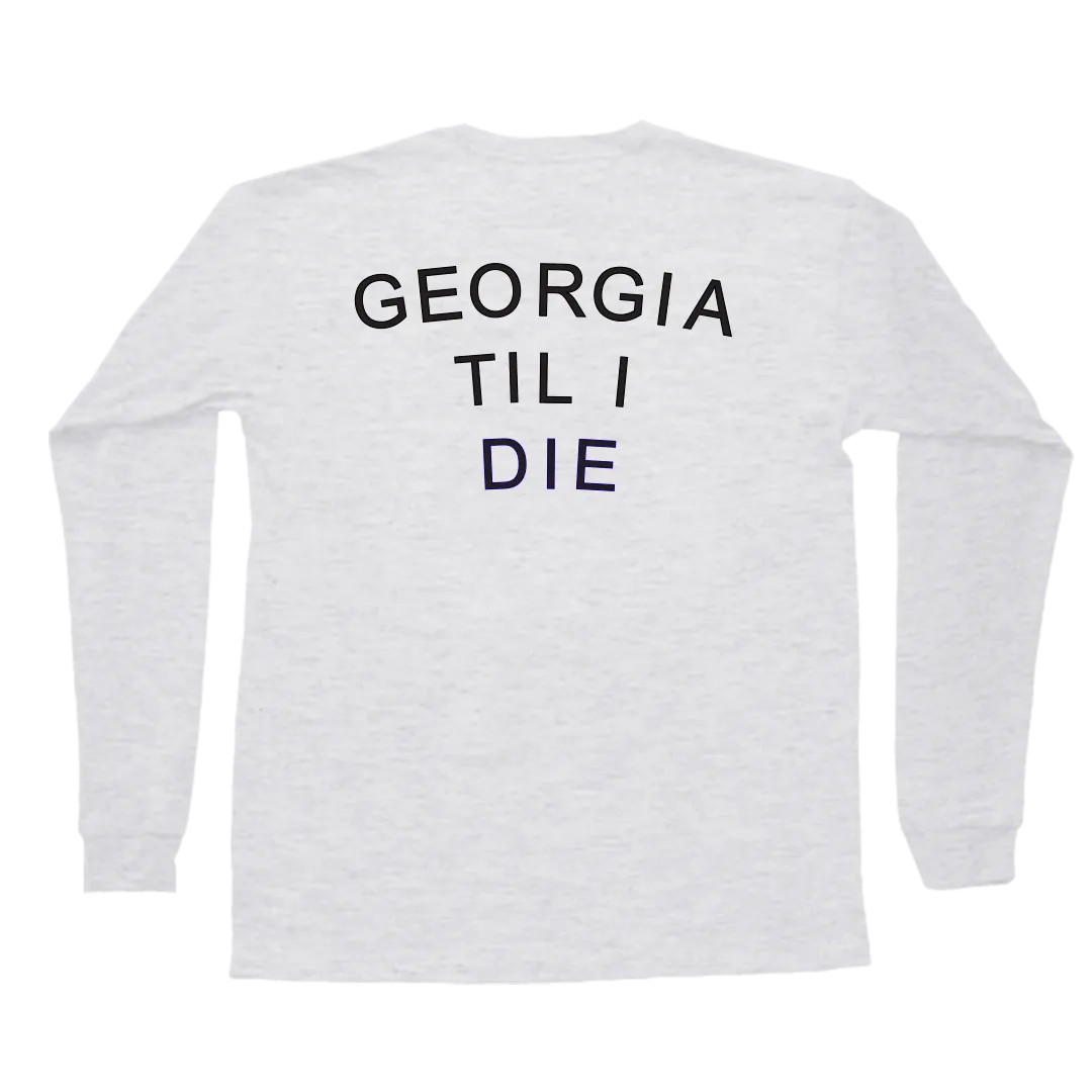 Georgia Til I Die Long Sleeve