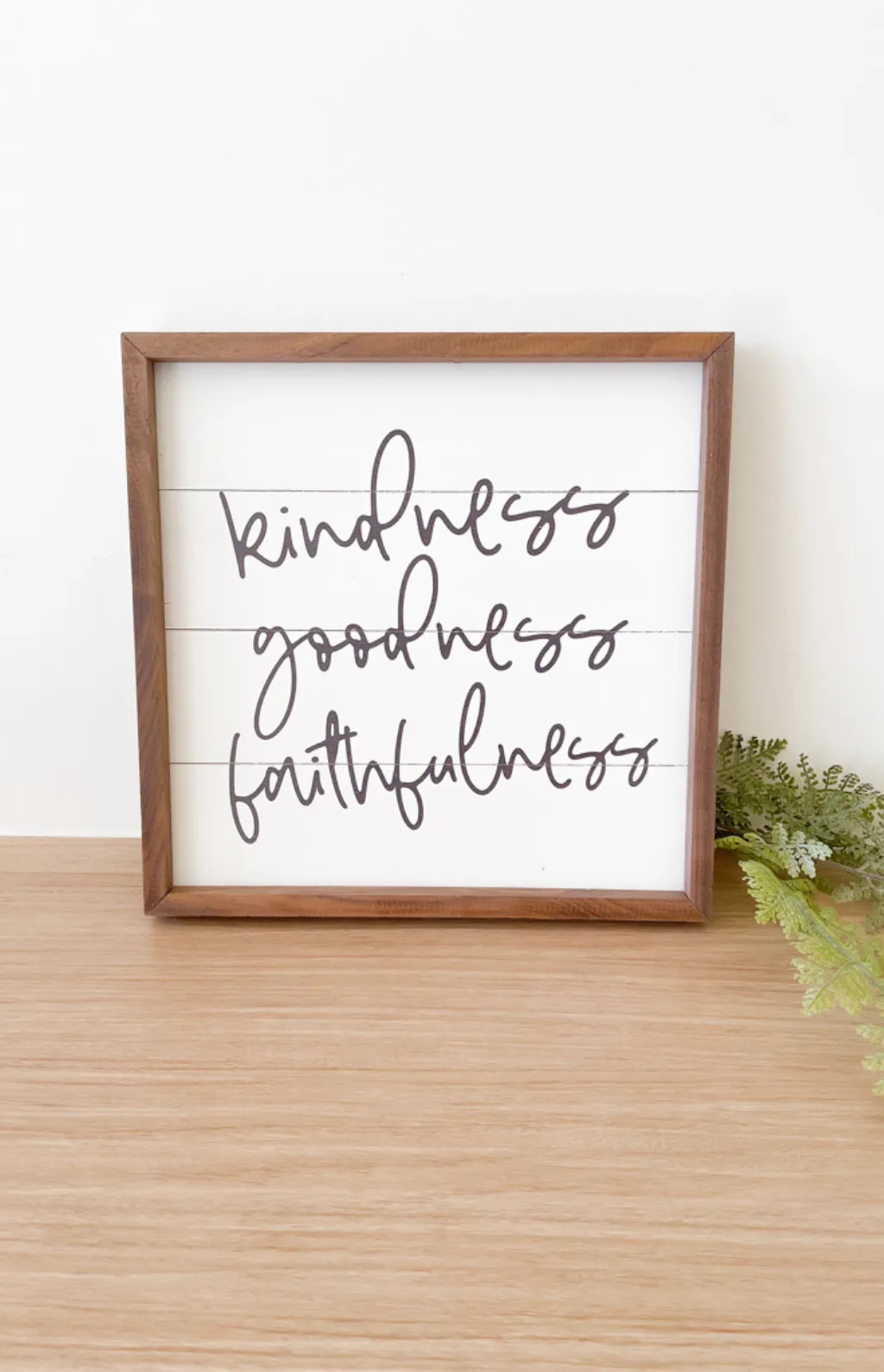 Kindness Goodness Faithfulness Sign